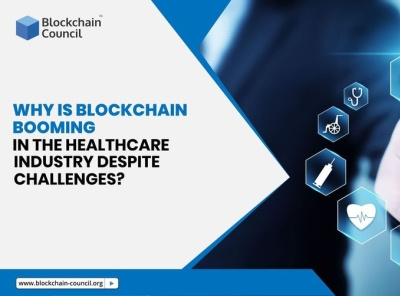 WHY IS BLOCKCHAIN BOOMING IN THE HEALTHCARE INDUSTRY DESPITE CHA