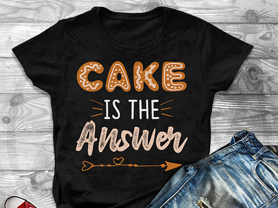 cake is the answer design shirt