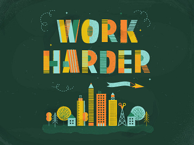 Work Harder abstract building chalk city cityscape letters pencil type typography