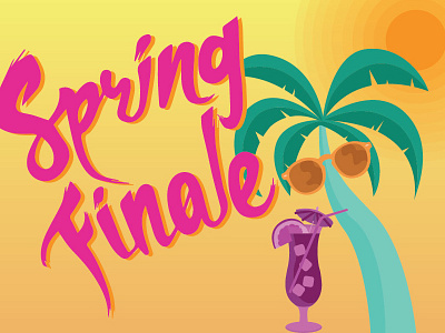 More Spring Finale drink finale hand hand lettering lettering palm tree spring spring finale summer sun glasses