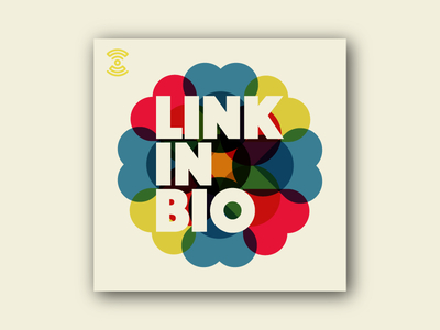Link In Bio - Podcast Cover Design artwork bright cover ctcher design flower link in bio paperkeg podcast prs
