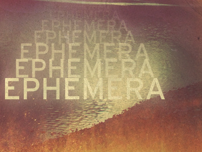 Ephemera 