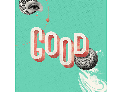 Good branding collage eye geometry green illustration lettering letters texture vintage