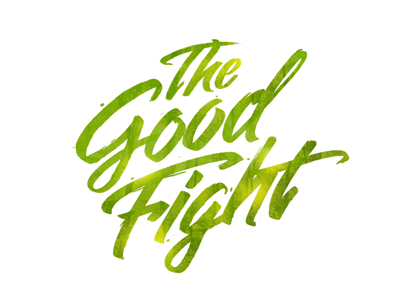 The Good Fight brush drawing graffiti graphic design lettering letters marker sketch tag type typography