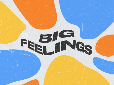 Big Feelings Concept color concept concept design design graphic design illustrator photoshop shapes simple design texture