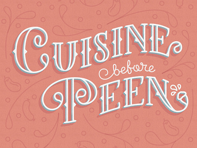 Cuisine Before Peen illustration lettering type typogaphy