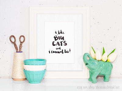 I like bigs cats and I cannot lie! anthropologie art prints brush lettering cat lovers cats gold hand lettering i like big cats photography styled photography teal typography