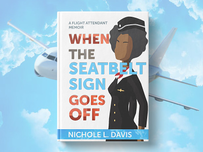 Then the Seatbelt Sign Goes Off bookcover bookcoverdesign stewardess