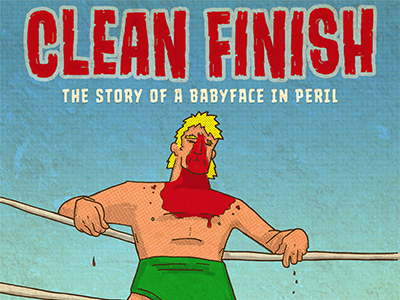 Clean Finish - The Story Of A Babyface In Peril blood illustration vintage wrestling