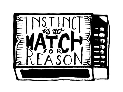 Instinct is no match for reason design handlettering lettering match typography