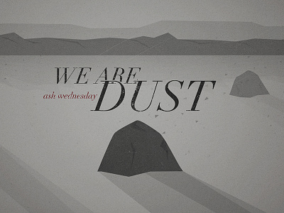 We Are Dust ashes desert dust grey wind