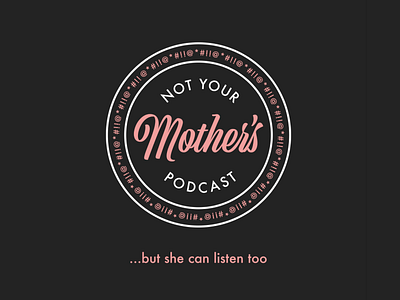 Not Your Mother’s Podcast brand design branding logo logo design