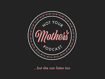 Not Your Mother’s Podcast