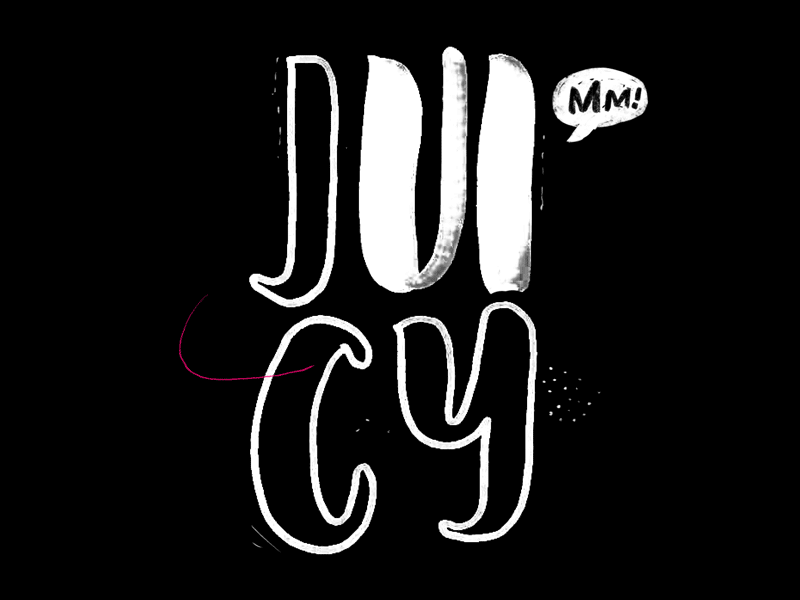 Juicy animation cel animation lettering motion graphics sketch typography