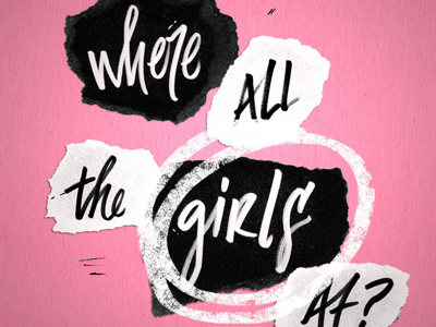 Where all the Girls at? by Nicky Mazur on Dribbble