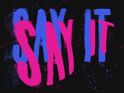 Say It handdrawn handlettering lettering texture type typography