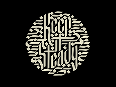 Keep It Steady adobe illustrator calligraphy design illustration lettering letters logo manila philippines type typography