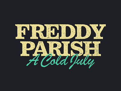 Freddy Parish, A Cold July / Wordmark