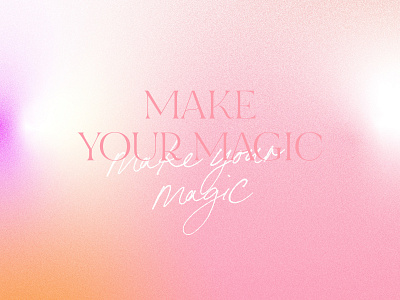 Make Your Magic gradient design type typo typographic typography vector