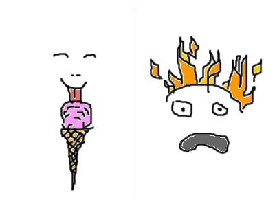 Ice cream good. Fire bad. this