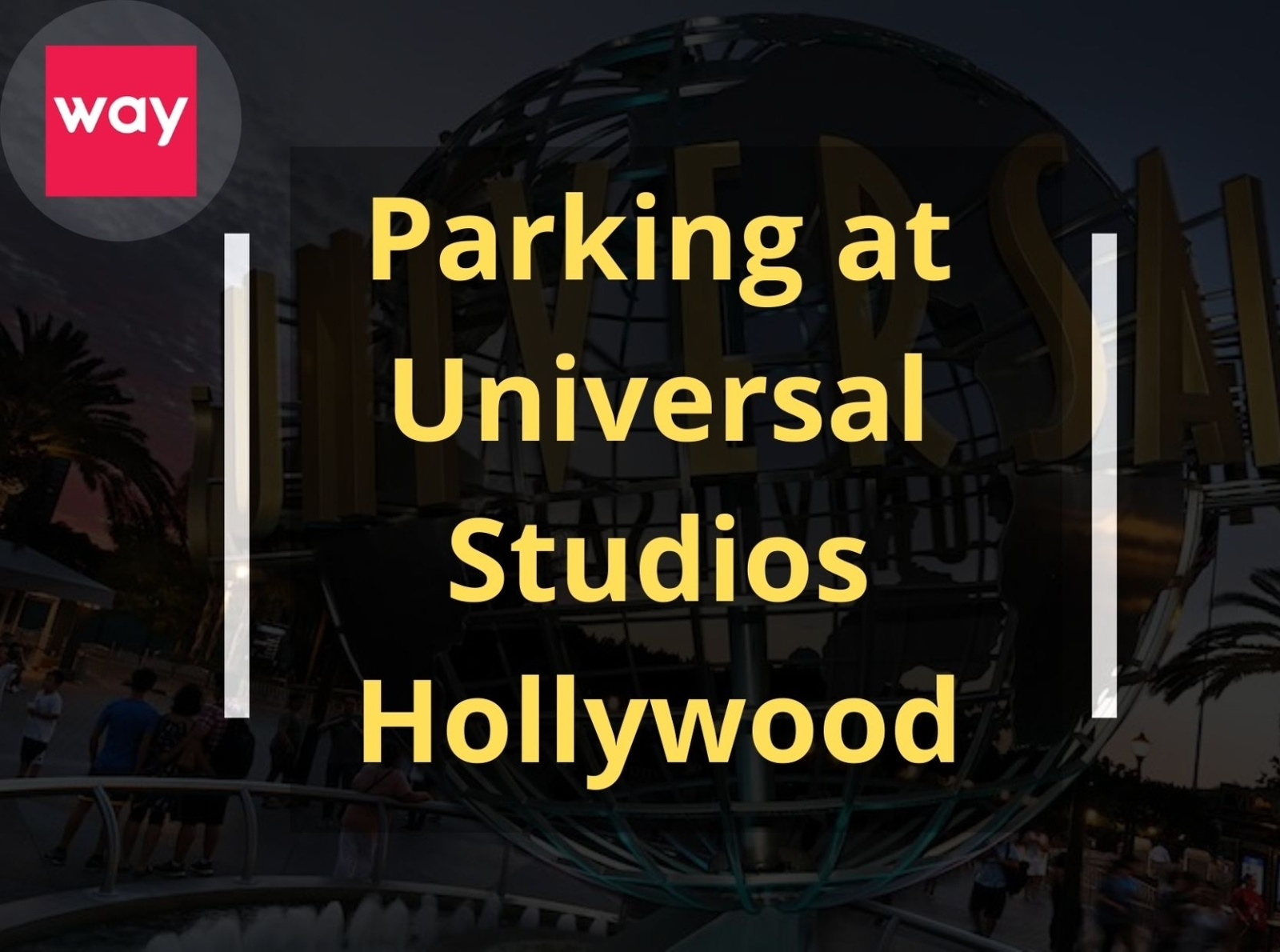 Parking at Universal Studios Hollywood by Way on Dribbble