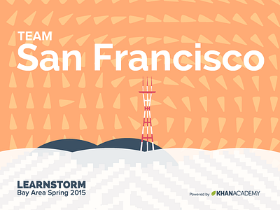 LearnStorm: Team SF khan academy learnstorm san francisco sutro tower