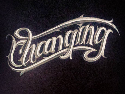 "Changing" - Hand Lettering