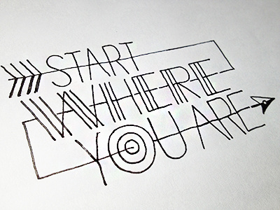 Start Where You Are ::: Hand-lettered typography 4.7.13