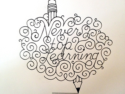 Never Stop Learning ::: Hand-Lettered Typography