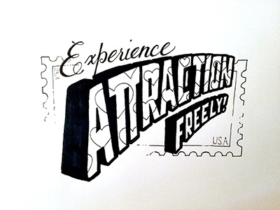 Experience Attraction Freely! ::: Hand-Lettered Typography custom typography hand drawn typography hand lettered hand lettering handletter handwritten illustrated type lettering paper graffiti type typography