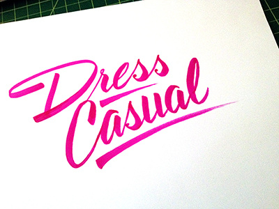 Dress Casual ::: Hand-Lettered Typography custom typography hand drawn typography hand lettered hand lettering handletter handwritten illustrated type lettering paper graffiti type typography