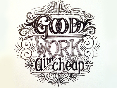 Good Work Ain't Cheap, ::: Hand-Lettered Typography custom typography hand drawn typography hand lettered hand lettering handletter handwritten illustrated type lettering paper graffiti type typography