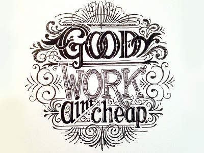 Good Work Ain't Cheap, ::: Hand-Lettered Typography