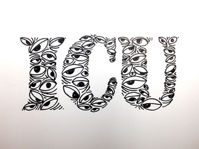 ICU (I See You) ::: Hand-Lettered Typography custom typography hand drawn typography hand lettered hand lettering handletter handwritten illustrated type lettering paper graffiti type typography