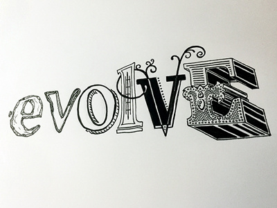 Evolve ::: Hand-Lettered Typography custom typography hand drawn typography hand lettered hand lettering handletter handwritten illustrated type lettering paper graffiti type typography