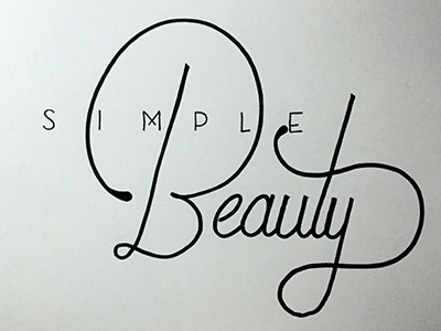 Simple Beauty ::: Hand-Lettered Typography custom typography hand drawn typography hand lettered hand lettering handletter handwritten illustrated type lettering paper graffiti type typography