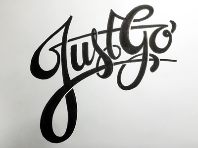 Just Go ::: Hand-Lettered Typography custom typography hand drawn typography hand lettered hand lettering handletter handwritten illustrated type lettering paper graffiti type typography