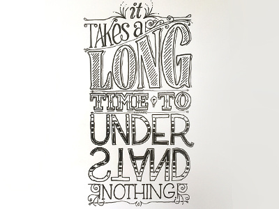 It Takes a Long Time ::: Hand-Lettered Typography custom typography hand drawn typography hand lettered hand lettering handletter handwritten illustrated type lettering paper graffiti type typography