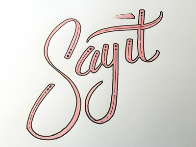 Say It ::: Hand-Lettered Typography