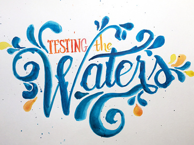 Testing the Waters ::: Hand-Lettered Typography custom typography hand drawn typography hand lettered hand lettering handletter handwritten illustrated type lettering paper graffiti type typography