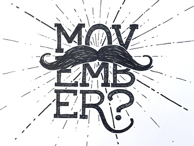 Movember? ::: Hand-Lettered Typography