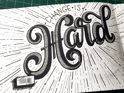 Change is Hard ::: Hand-lettered Typography