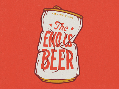 The End is Beer bad beer can crushed end illustration lettering lucky studio texture