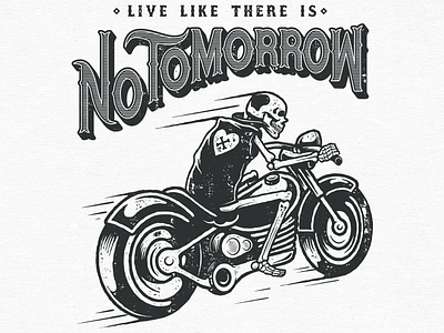 No Tomorrow apparel illustration motorcycle skeleton texture