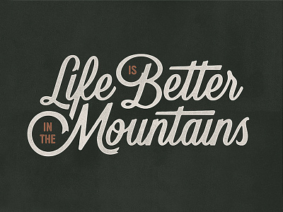 Life is Better in the Mountains WIP lettering life mountains type typography