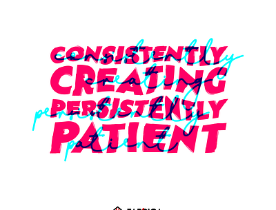 Consistently Creating x Persistently Patient design illustration lettering lettering art motto typogaphy typography art vector