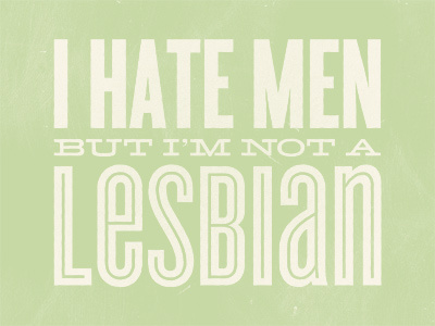 I Hate Men But... green quote retro seinfeld texture vintage