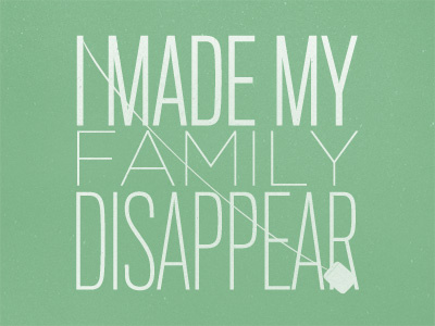 I Made My Family Disappear typography