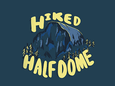 Half Dome backpacking chattanooga hand lettering hiking outdoors yosemite