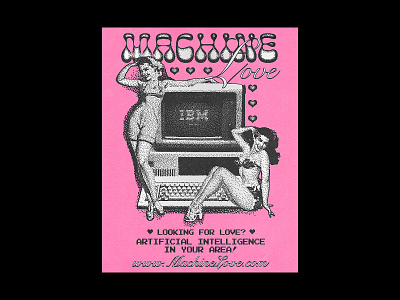 Machine Love advertisement apparel artificial intelligence computer graphics computers design esoteric grunge texture illustration love poster design satire texture typography vintage design